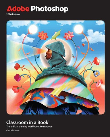 Conrad Chavez - Adobe Photoshop Classroom in a Book 2026 Release, Häftad