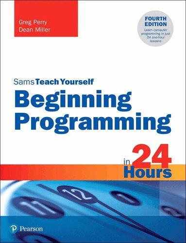 Greg Perry, Dean Miller - Beginning Programming in 24 Hours, Sams Teach Yourself, Häftad