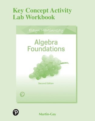 Elayn Martin-Gay - Key Concept Activity Lab Workbook for Algebra Foundations: Prealgebra, Introductory Algebra & Intermediate Algebra, Häftad. Tillgänglighet: Lägg i varukorg
