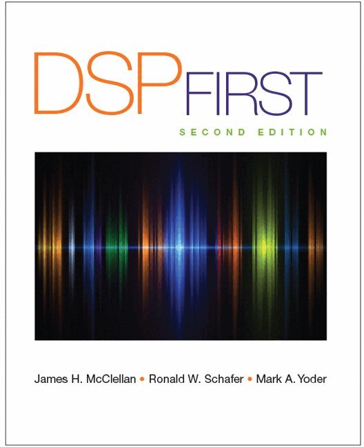 James McClellan, Ronald Schafer, Mark Yoder - DSP First, Inbunden