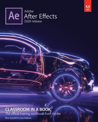 Adobe After Effects Classroom in a Book (2020 release) av Lisa Fridsma