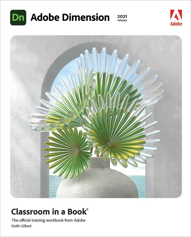 Keith Gilbert - Adobe Dimension Classroom in a Book (2021 release), Häftad
