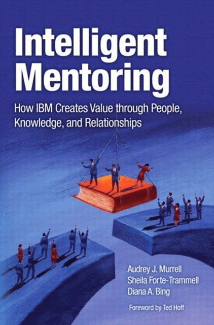Diana Bing, Sheila Forte-Trammell, Audrey J. Murrell - Intelligent Mentoring, E-bok