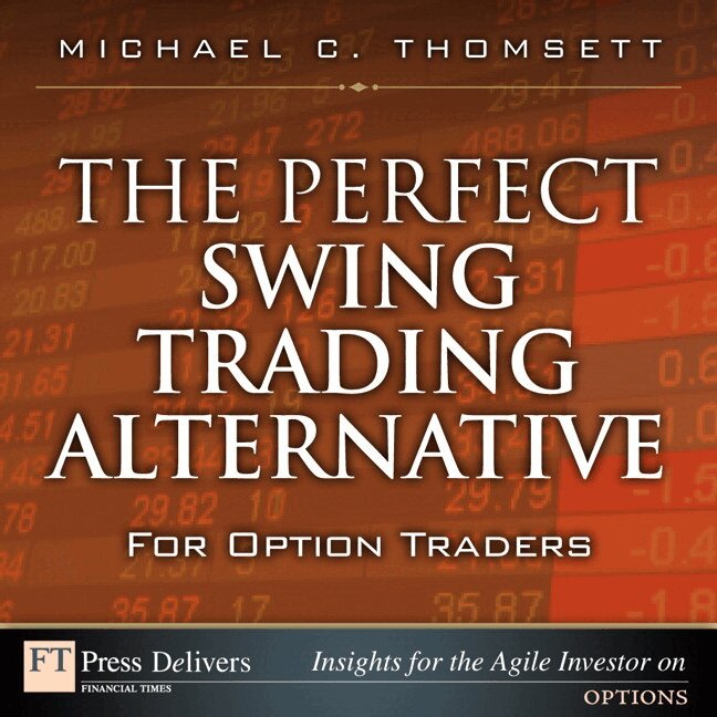 Michael Thomsett - Perfect Swing Trading Alternative for Option Traders, The. Tillgänglighet: Lägg i varukorg