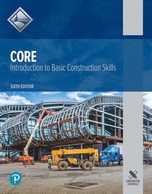 Nccer - Core: Introduction to Basic Construction Skills [Hardcover], Inbunden