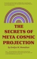 Evelyn M Monahan - Secrets of Meta-Cosmic Projection, Inbunden