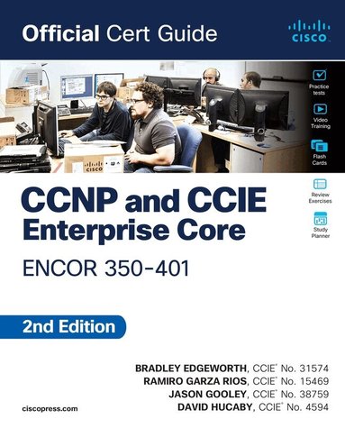 Brad Edgeworth, Ramiro Garza Rios, Jason Gooley, David Hucaby - CCNP and CCIE Enterprise Core ENCOR 350-401 Official Cert Guide, Häftad