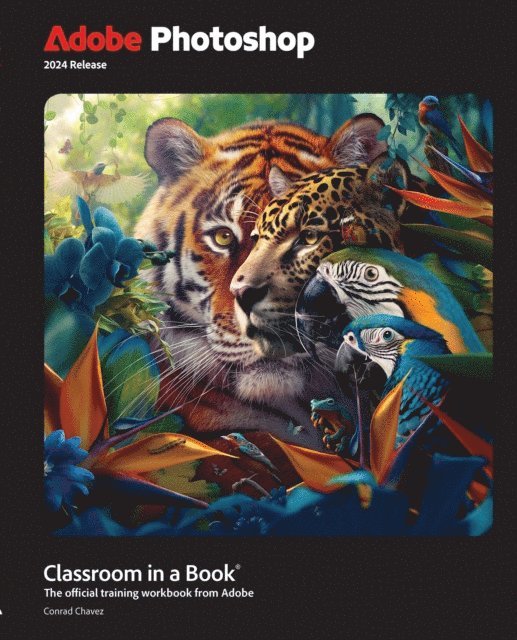 Conrad Chavez - Adobe Photoshop Classroom in a Book 2024 Release, E-bok