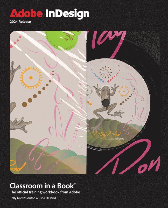 Kelly Anton, Tina DeJarld - Adobe InDesign Classroom in a Book 2024 Release, Häftad