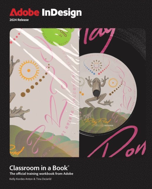 Tina DeJarld, Kelly Kordes Anton - Adobe InDesign Classroom in a Book 2024 Release, E-bok