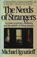 The Needs of Strangers: An Essay on Privacy, Solidarity, and the Politics of Being Human