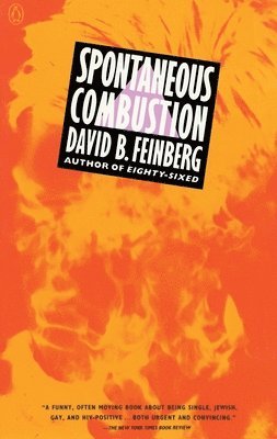 David B. Feinberg - Spontaneous Combustion, Häftad. Tillgänglighet: Lägg i varukorg