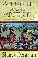 When Christ and His Saints Slept by Sharon Penman