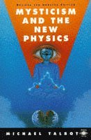 Michael Talbot - Mysticism and the New Physics, Häftad
