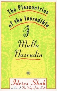 Pleasantries Of The Incredible Mullah Nasrudin
