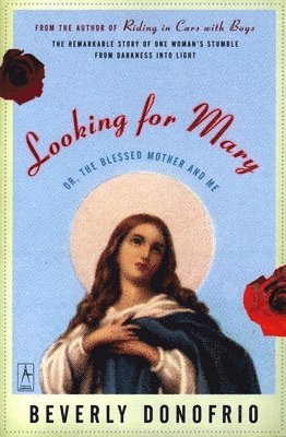 Beverly Donofrio - Looking For Mary, Häftad