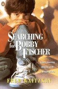 Searching for Bobby Fischer: The Father of a Prodigy Observes the World of Chess