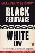 Black Resistance/White Law: A History of Constitutional Racism in America