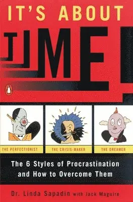 Linda Sapadin, Jack Maguire - It's About Time!: The Six Styles of Procrastination and How to Overcome Them, Häftad. Tillgänglighet: Lägg i varukorg