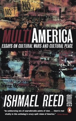Ishmael Reed - Multi-America: Essays on Cultural Wars and Cultural Peace, Häftad
