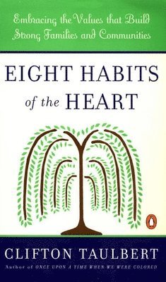 Clifton L. Taulbert - Eight Habits of the Heart, Häftad