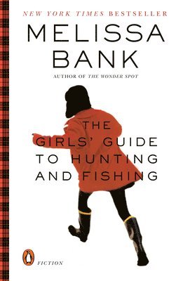 Melissa Bank - The Girls' Guide to Hunting and Fishing, Häftad