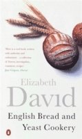 English Bread and Yeast Cookery av Elizabeth David