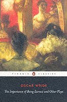 Importance of Being Earnest and Other Plays