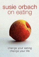 Susie Orbach on Eating