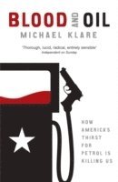 Michael Klare - Blood and Oil, Häftad