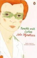 John Wyndham - Trouble with Lichen, Häftad