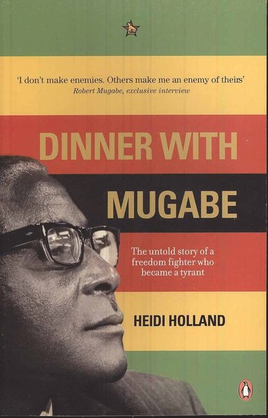 Dinner with Mugabe av Heidi Holland
