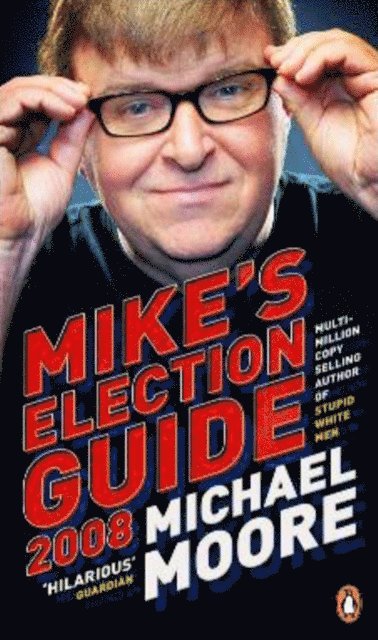 Michael Moore - Mike's Election Guide 2008, Ljudbok