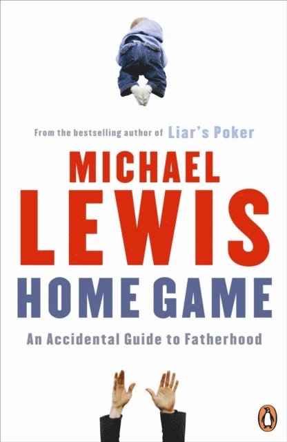 Michael Lewis - Home Game, E-bok