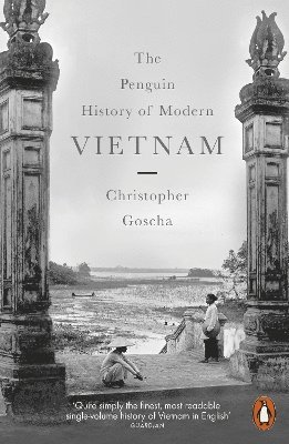 Christopher Goscha - Penguin History of Modern Vietnam, Häftad