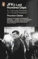 Thurston Clarke - JFK's Last Hundred Days, Häftad