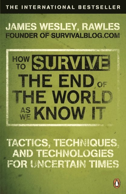James Wesley Rawles - How to Survive The End Of The World As We Know It, E-bok