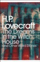 H. P. Lovecraft, S T Joshi - The Dreams in the Witch House and Other Weird Stories, Häftad