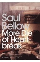 Saul Bellow - More Die of Heartbreak, Häftad