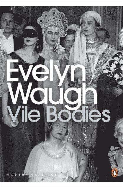 Evelyn Waugh - Vile Bodies, E-bok