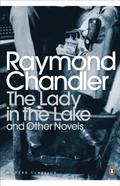 Raymond Chandler - Lady in the Lake and Other Novels, E-bok
