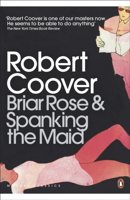 Robert Coover - Briar Rose & Spanking the Maid, E-bok