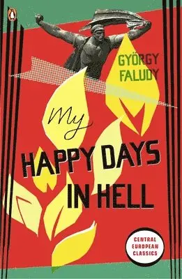 György Faludy - My Happy Days In Hell, Häftad. Tillgänglighet: Lägg i varukorg