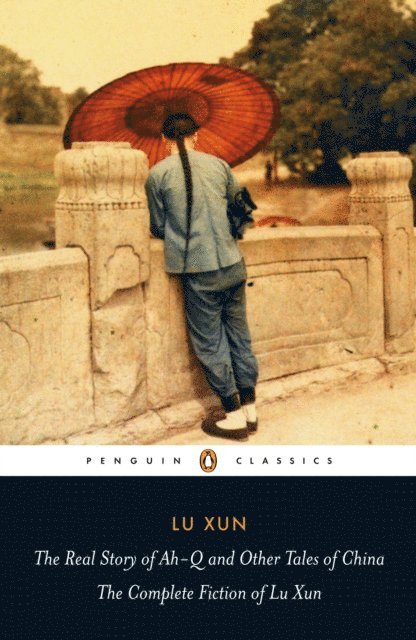 Lu Xun - Real Story of Ah-Q and Other Tales of China, E-bok