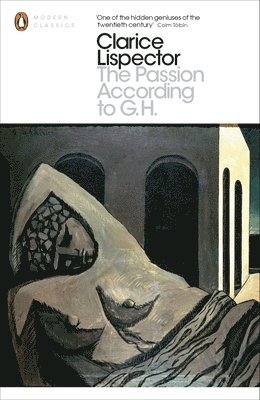 Passion According to G.H by Clarice Lispector, Benjamin Moser
