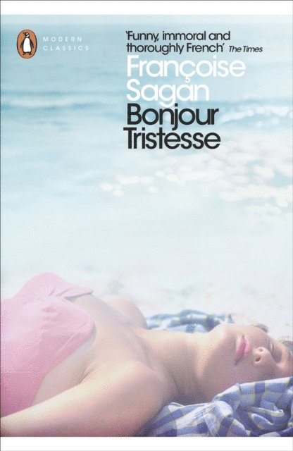Françoise Sagan - Bonjour Tristesse and A Certain Smile, E-bok