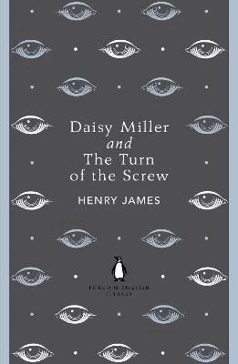 Daisy Miller and The Turn of the Screw by Henry James