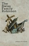 The Swiss Family Robinson (Abridged Edition): Abridged Edition