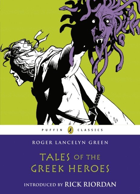 Roger Lancelyn Green - Tales of the Greek Heroes, E-bok