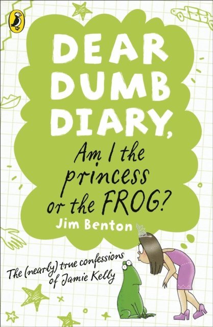 Jim Benton - Dear Dumb Diary: Am I the Princess or the Frog?, E-bok